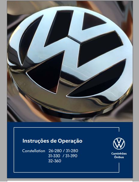 MANUAL DE INSTRUÇÕES DE OPERAÇÃO PDF CONSTELLATION 26-280, 31-280, 31-330 31-390, 32-360 - VOLKSWAGEN