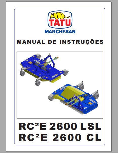 MANUAL DE INSTRUÇÕES PDF ROÇADEIRAS RC²E 2600 LSL, 2600 CL - TATU MARCHESAN