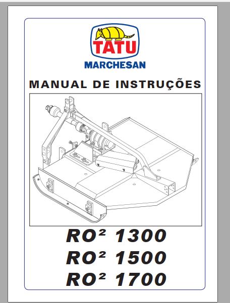 MANUAL DE INSTRUÇÕES PDF ROÇADEIRAS RO² 1300, RO² 1500, RO² 1700 - TATU MARCHESAN