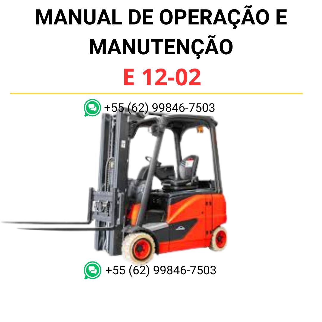 MANUAL DE OPERAÇÃO E MANUTENÇÃO PDF EMPILHADEIRAS E 12-02 - E 15-02 - E 16-02 - LINDE