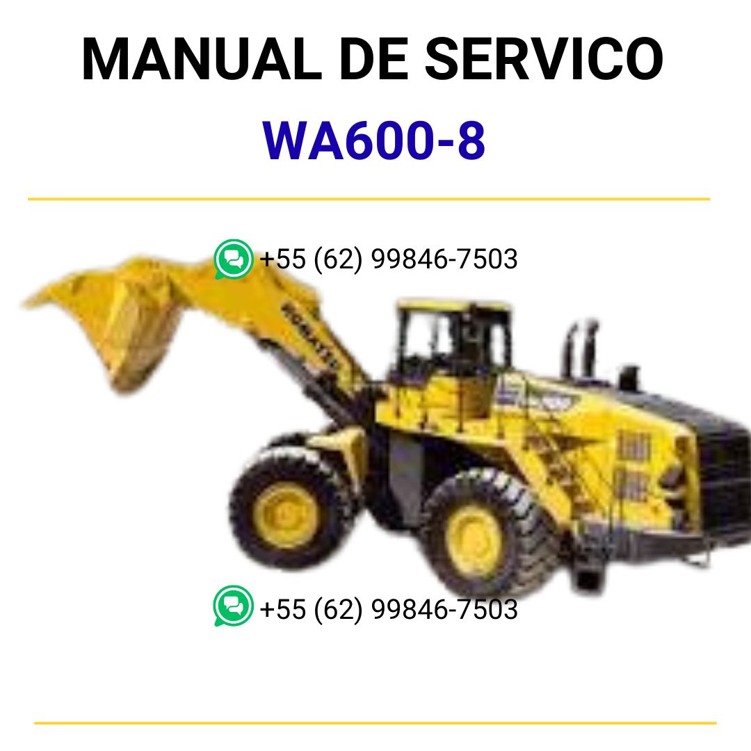 MANUAL DE SERVIÇOS DE OFICINA PDF PÁ CARREGADEIRA WA600-8 - KOMATSU