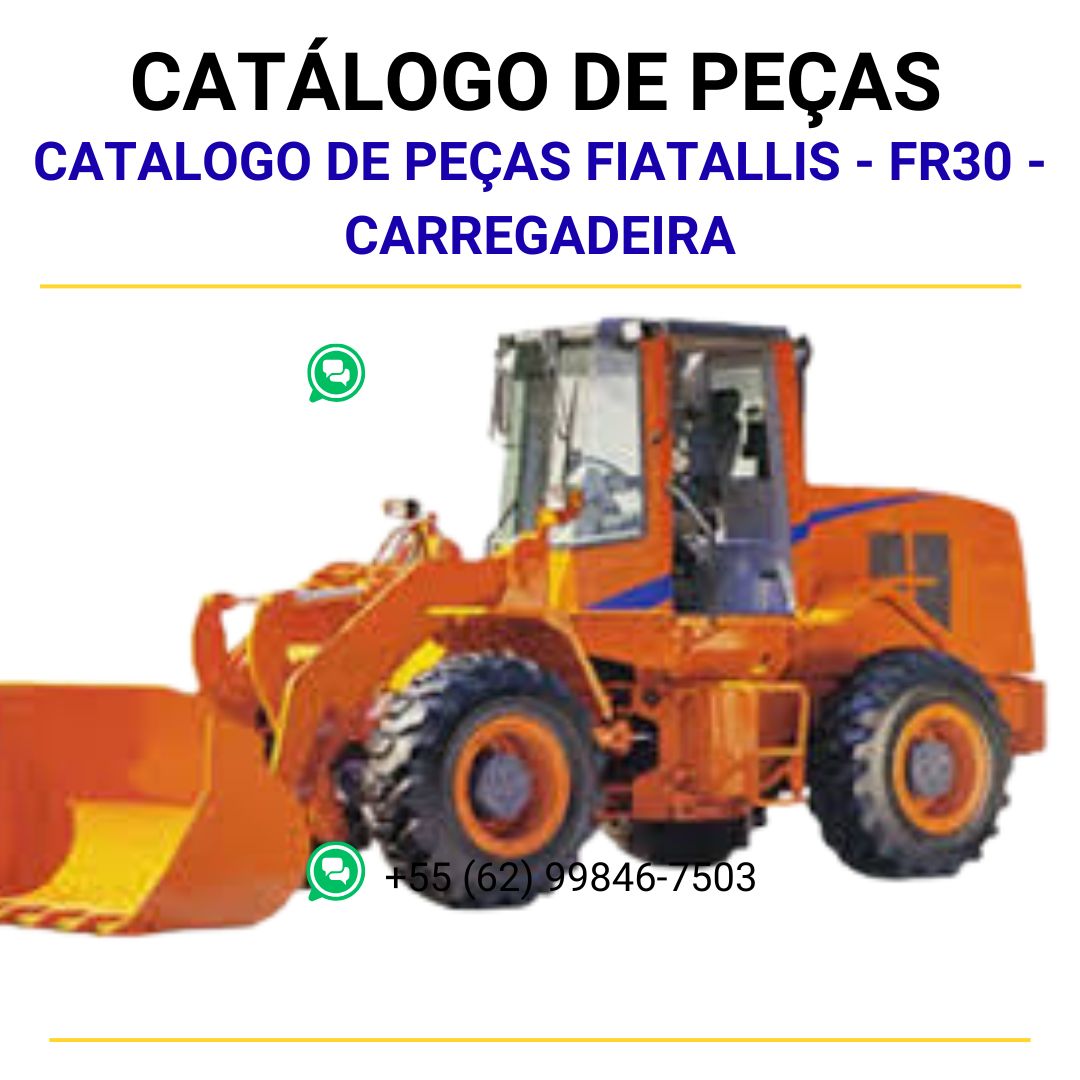 CATALOGO DE PEÇAS FIATALLIS - FR30 - CARREGADEIRA