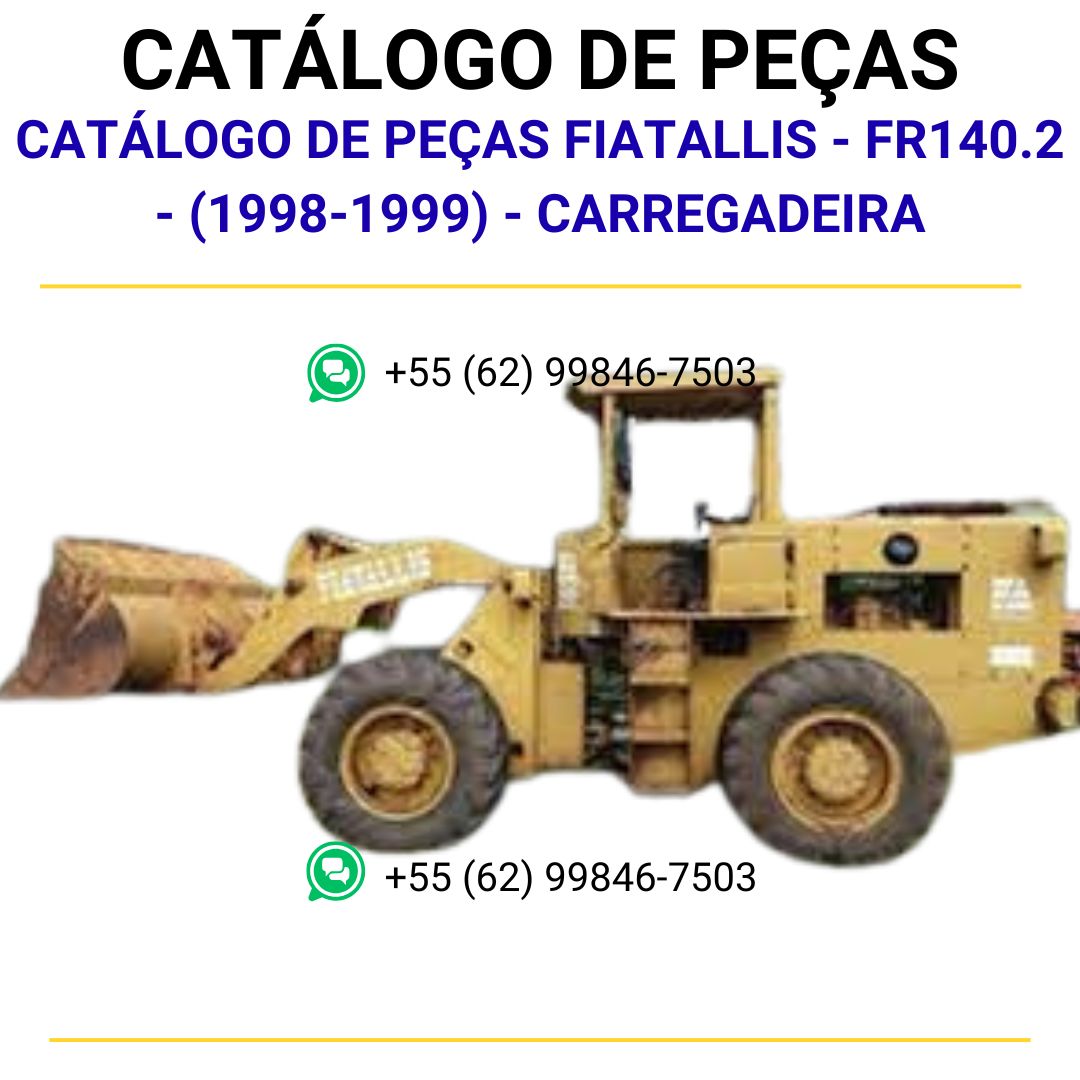 CATÁLOGO DE PEÇAS FIATALLIS - FR140.2 - (1998-1999) - CARREGADEIRA