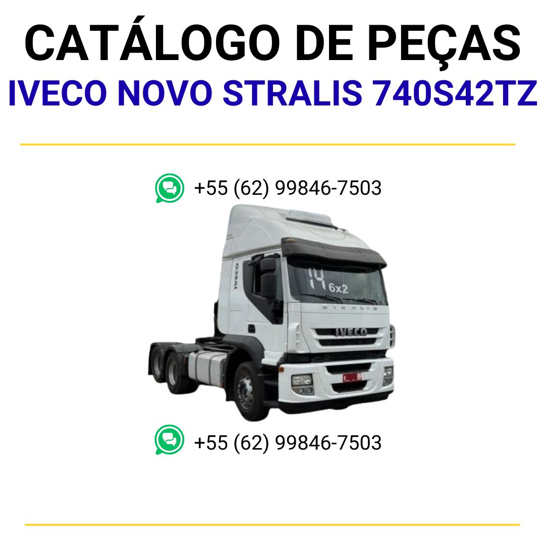 CATÁLOGO DE PEÇAS IVECO - EURO 3 - NOVO STRALIS 740S42TZ - CAMINHÃO