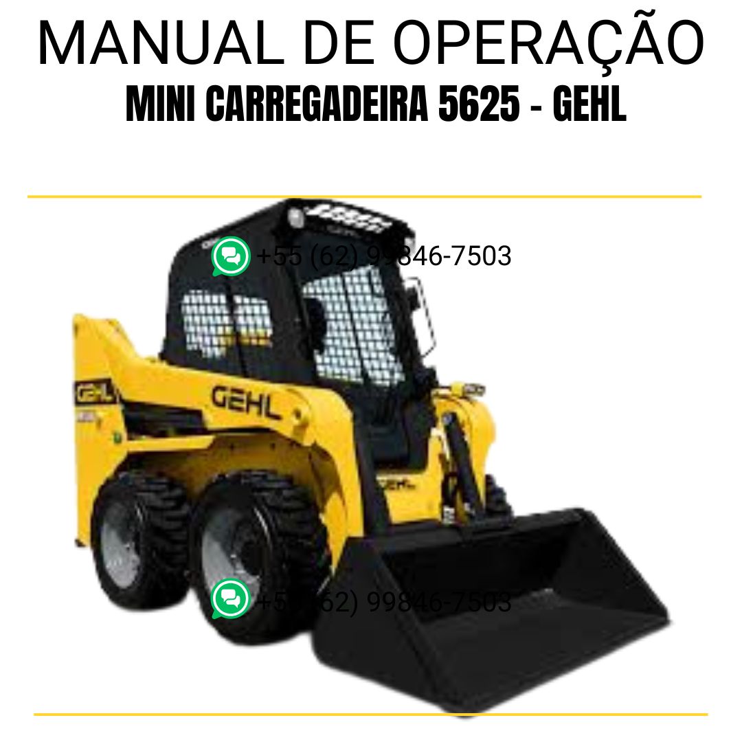 MANUAL DE OPERAÇÃO E MANUTENÇÃO PDF MINI CARREGADEIRA 5625 - GEHL