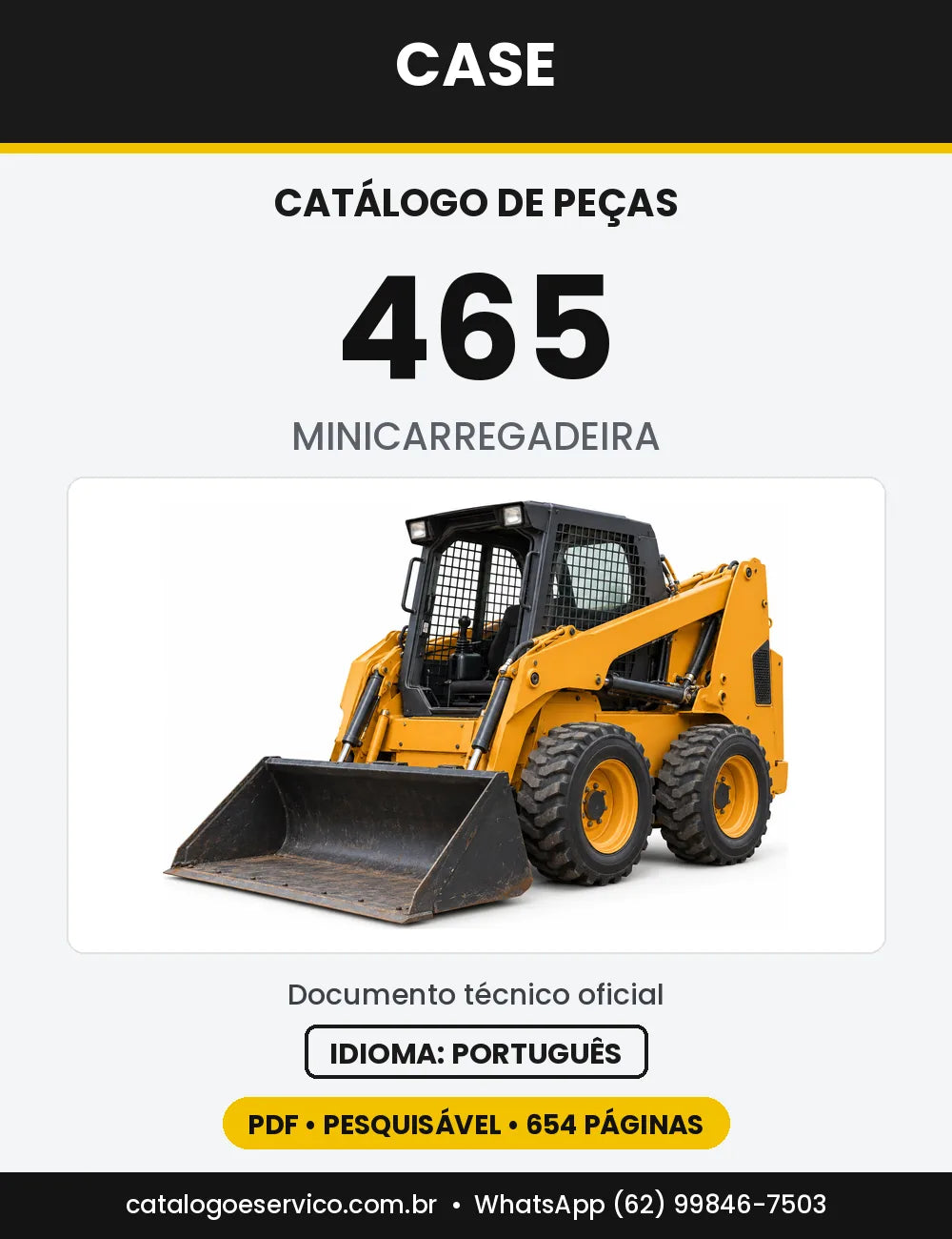 Catálogo de Peças Case 465 (Série 3 e Geração Anterior) — versão 465 — até a série N7M452623 (2005 a 2007)