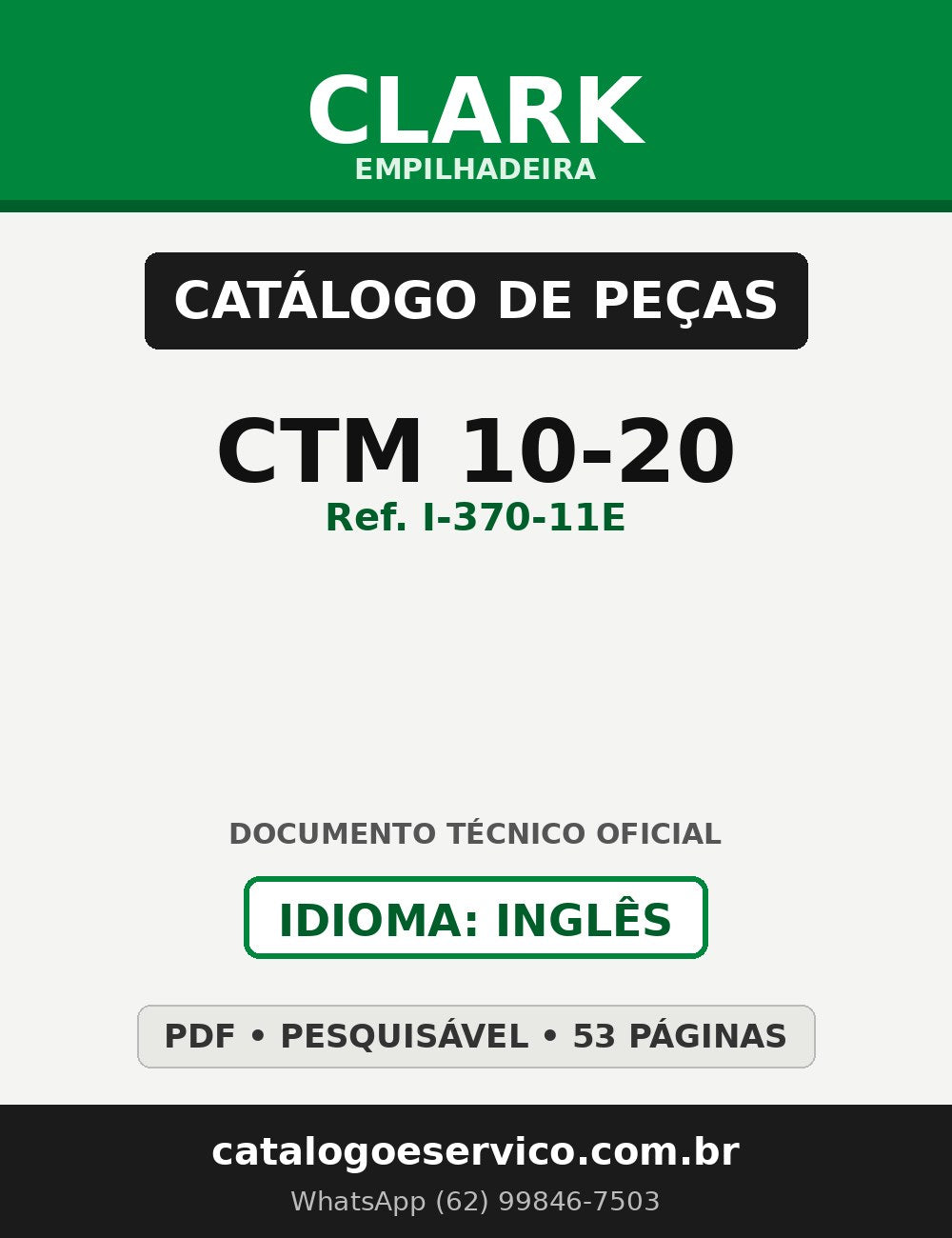 Catálogo de Peças Empilhadeira Clark CTM 10-20 (série CTM145, Lot GEF7097) (Ref. I-370-11E)
