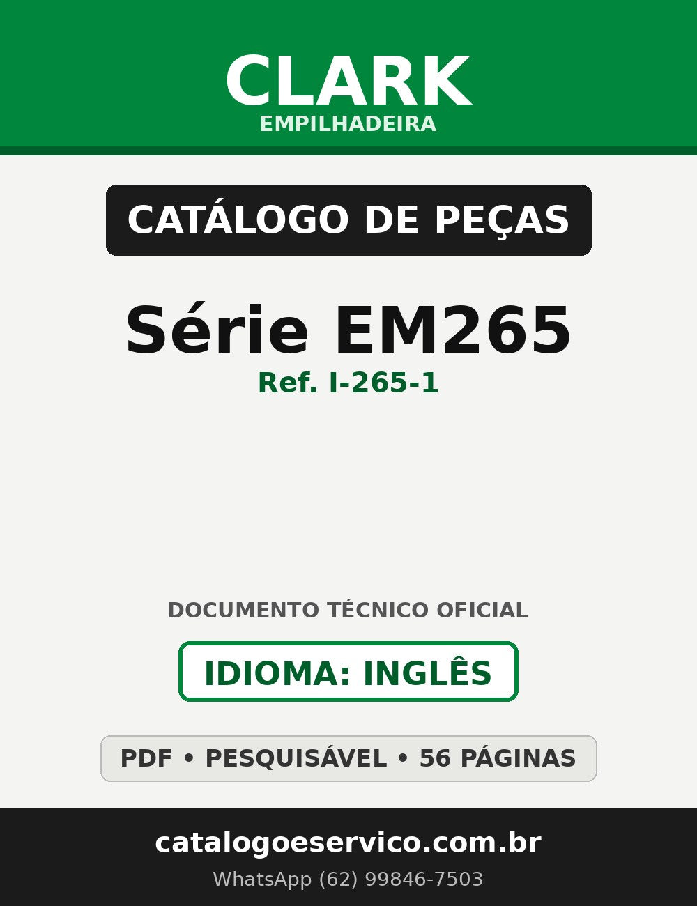 Catálogo de Peças Empilhadeira Clark Série EM265 (linha EM, ex.: EM 20; Lot GEF7010) (Ref. I-265-1)