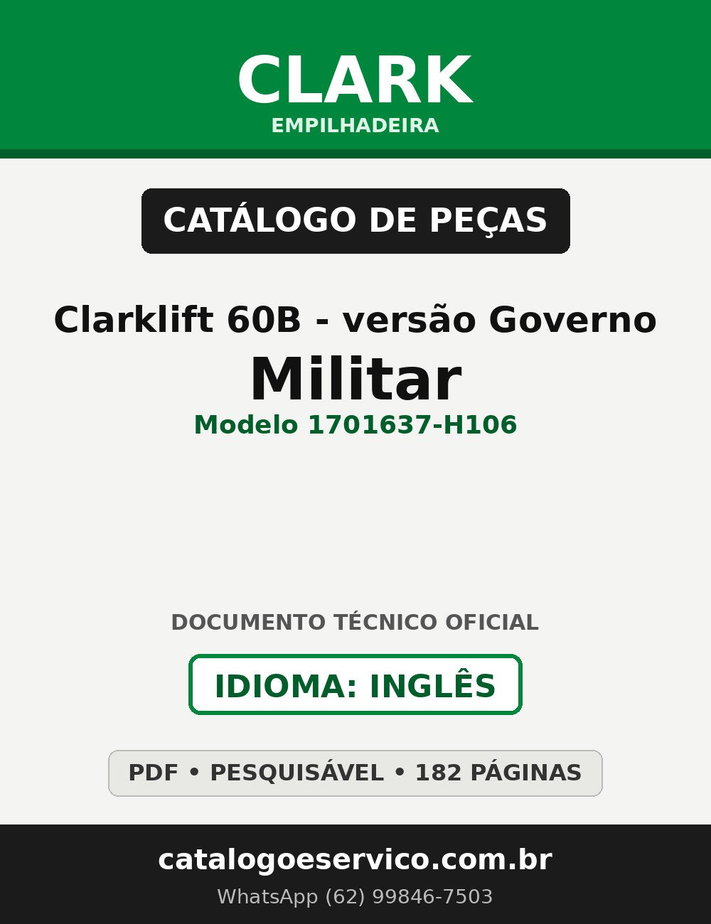 Catálogo de Peças Empilhadeira Clark Clarklift 60B - versão Governo/Militar (Modelo 1701637-H106)