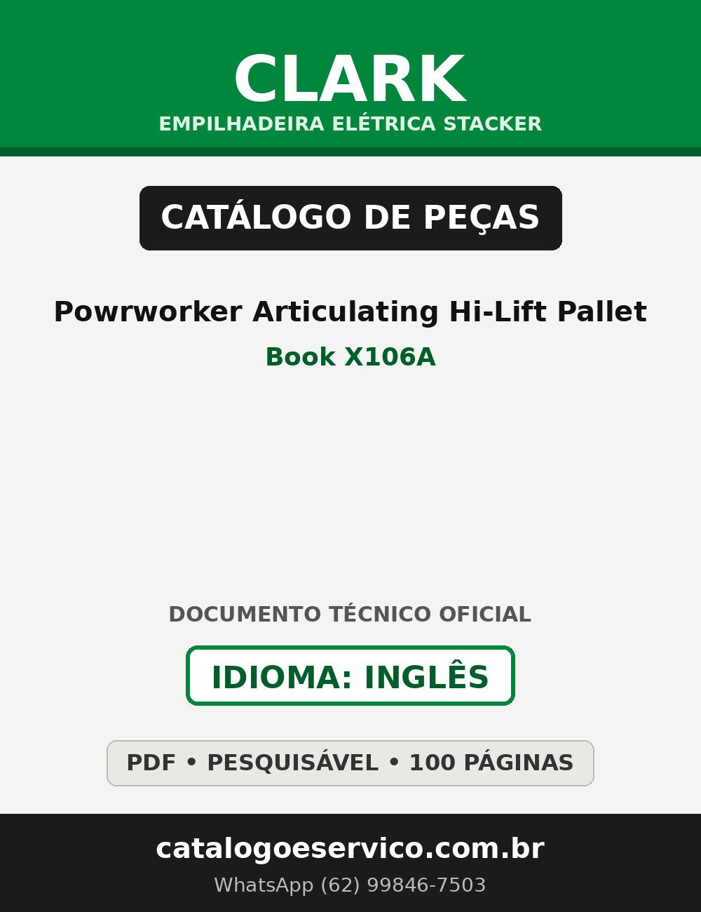 Catálogo de Peças Empilhadeira Elétrica Stacker Clark Powrworker Articulating Hi-Lift Pallet (Book X106A)