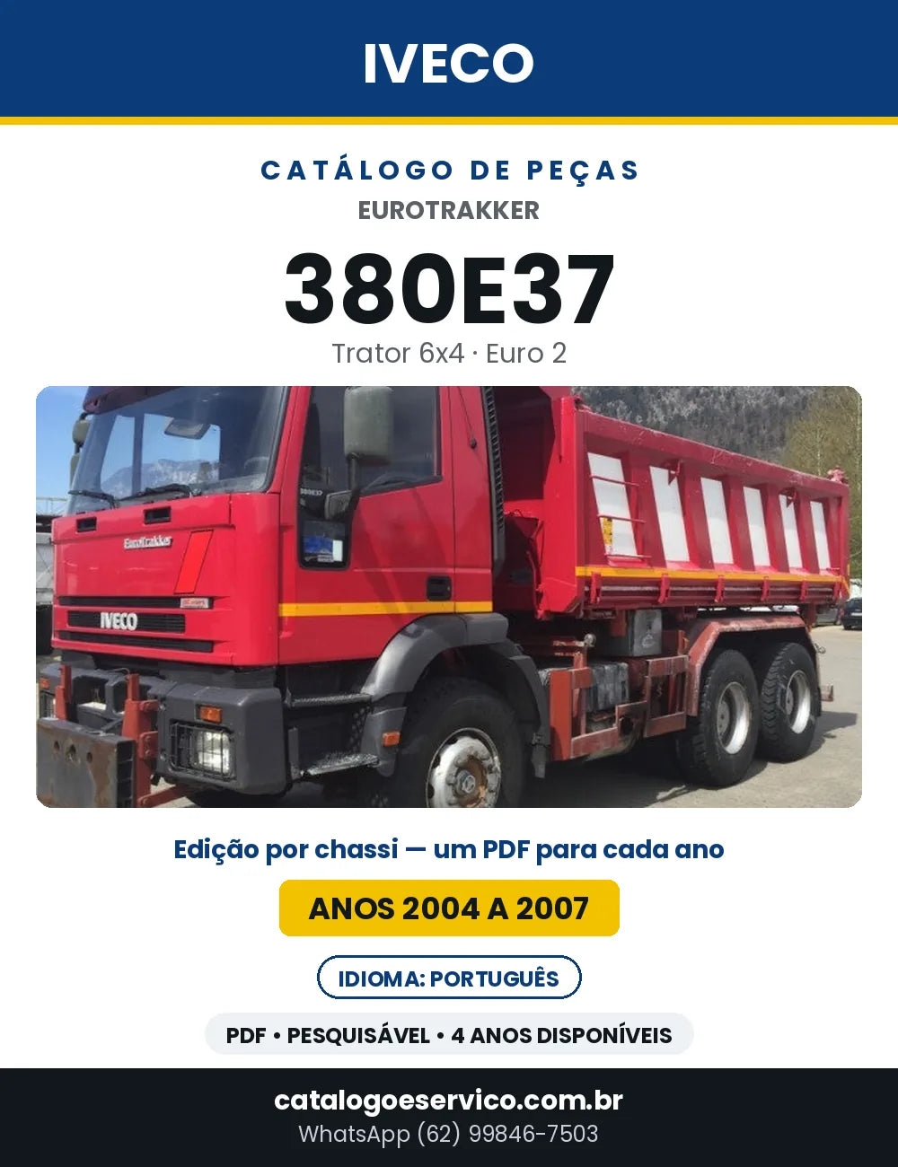 Catálogo de Peças Iveco EuroTrakker 380E37 Trator 6x4 Euro 2 — 2004 a 2007 | PDF por Ano