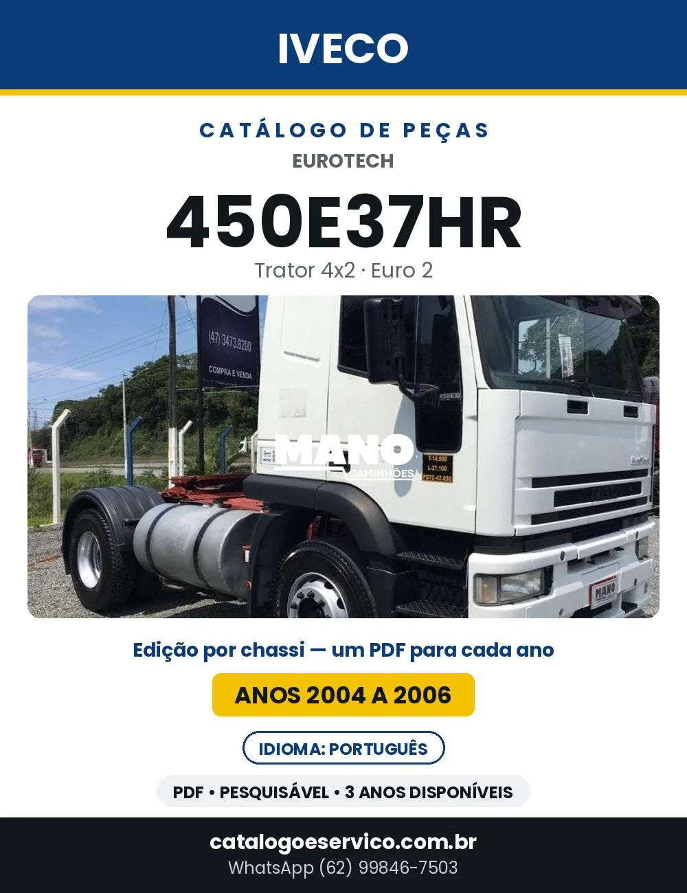 Catálogo de Peças Iveco EuroTech 450E37HR Trator 4x2 Euro 2 — 2004 a 2006 | PDF por Ano