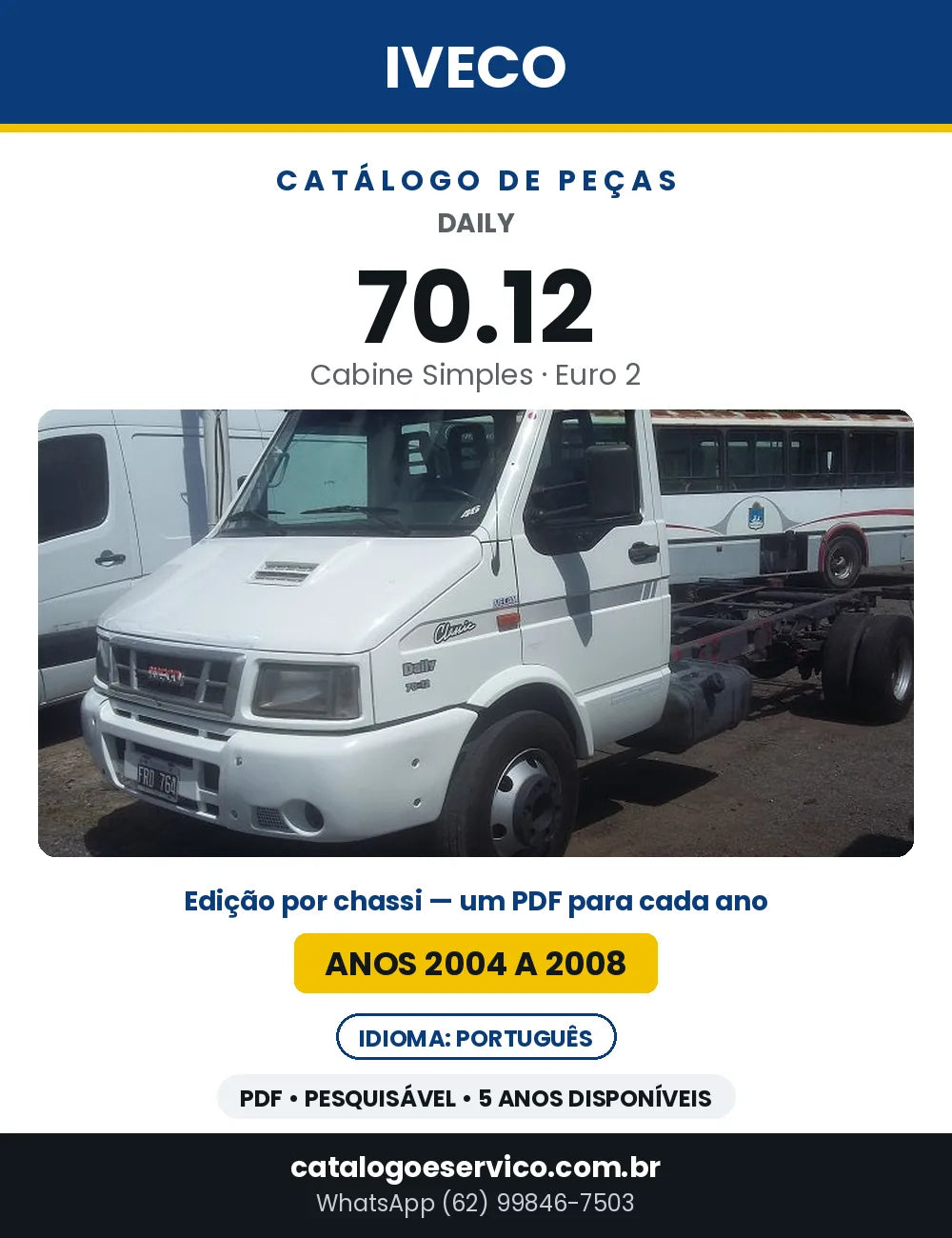 Catálogo de Peças Iveco Daily 70.12 Cabine Simples Euro 2 — 2004 a 2008 | PDF por Ano