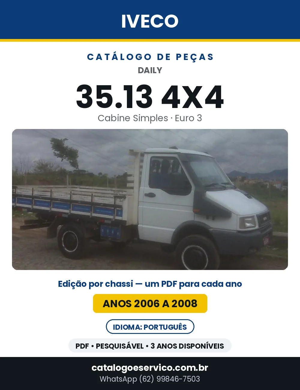 Catálogo de Peças Iveco Daily 35.13 4X4 Cabine Simples Euro 3 — 2006 a 2008 | PDF por Ano