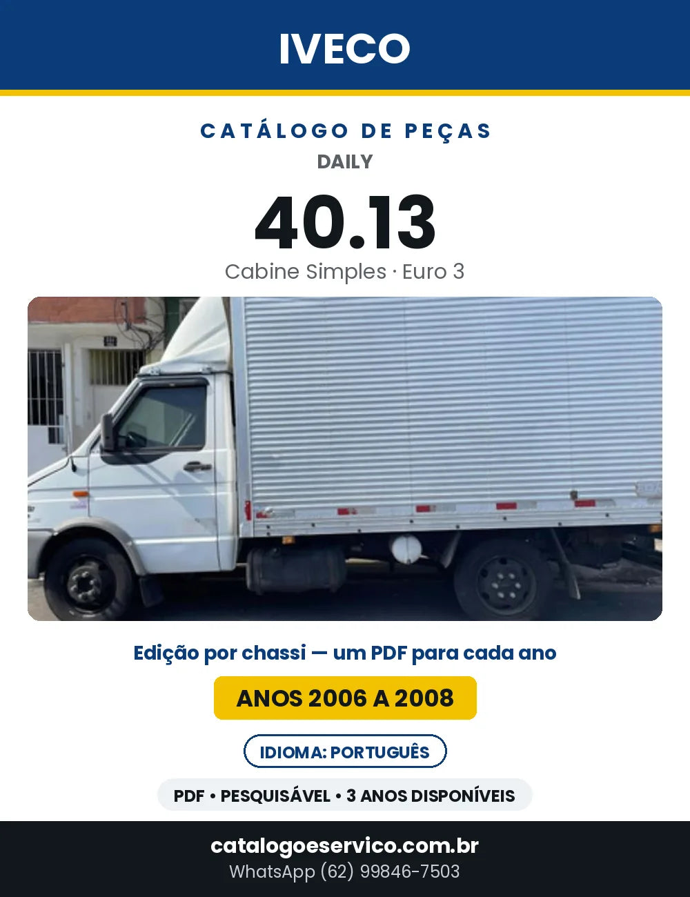 Catálogo de Peças Iveco Daily 40.13 Cabine Simples Euro 3 — 2006 a 2008 | PDF por Ano