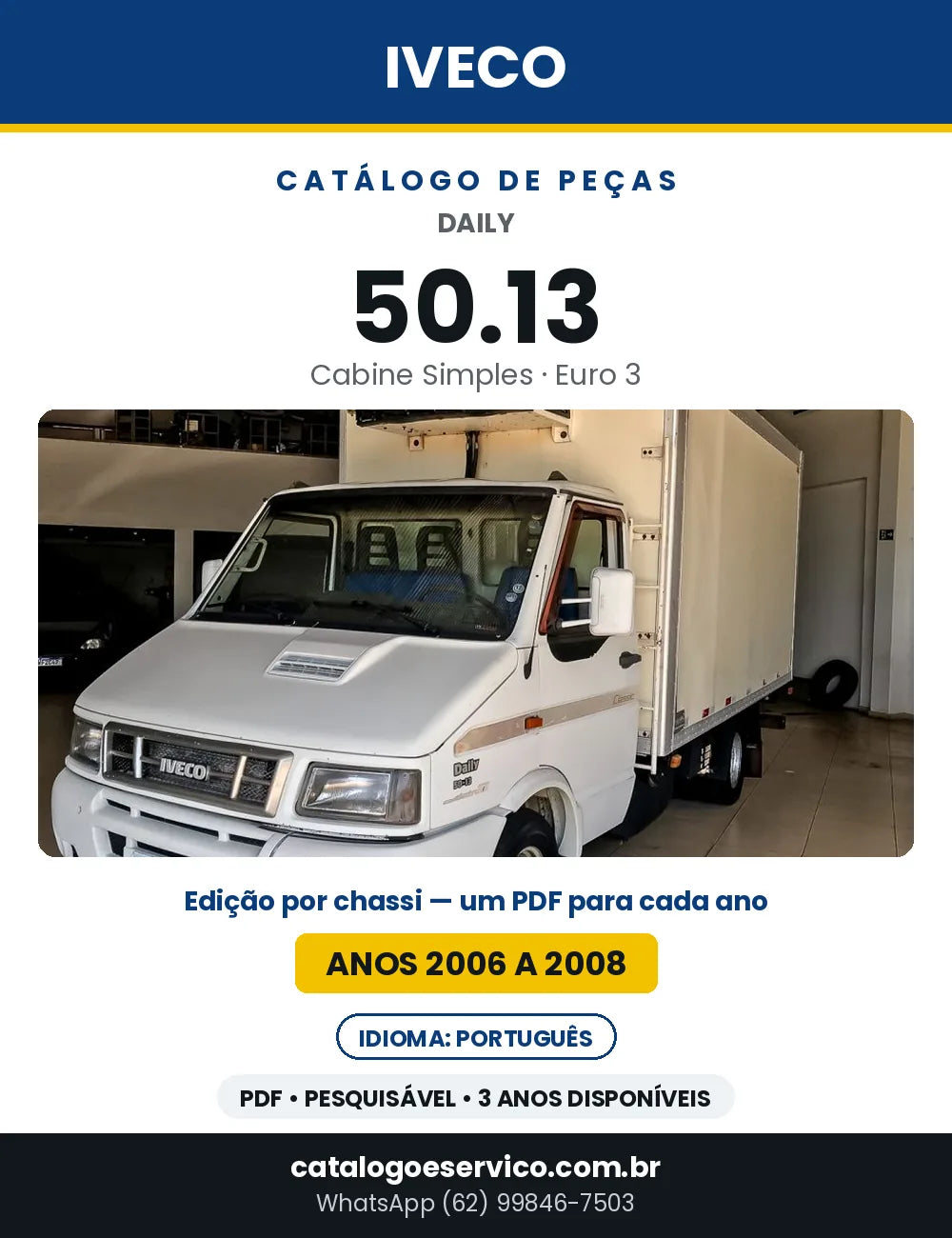 Catálogo de Peças Iveco Daily 50.13 Cabine Simples Euro 3 — 2006 a 2008 | PDF por Ano