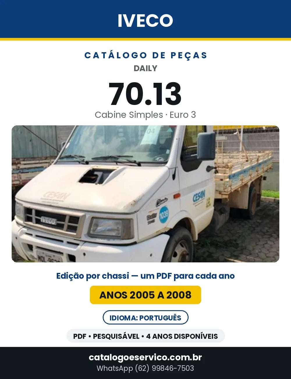 Catálogo de Peças Iveco Daily 70.13 Cabine Simples Euro 3 — 2005 a 2008 | PDF por Ano