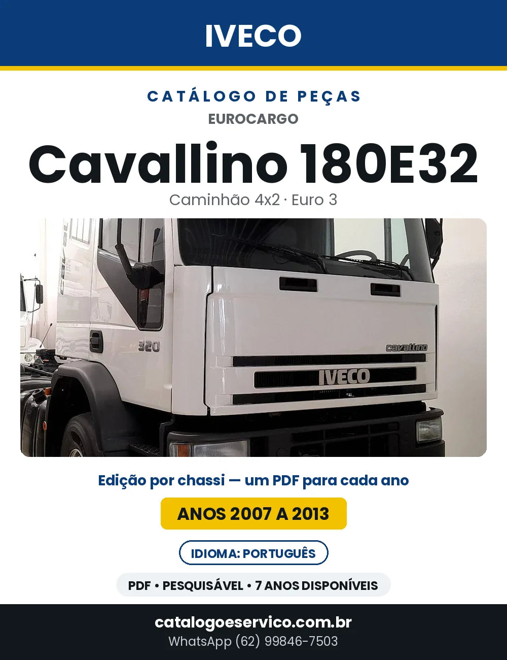 Catálogo de Peças Iveco EuroCargo Cavallino 180E32 4x2 Euro 3 — 2007 a 2013 | PDF por Ano