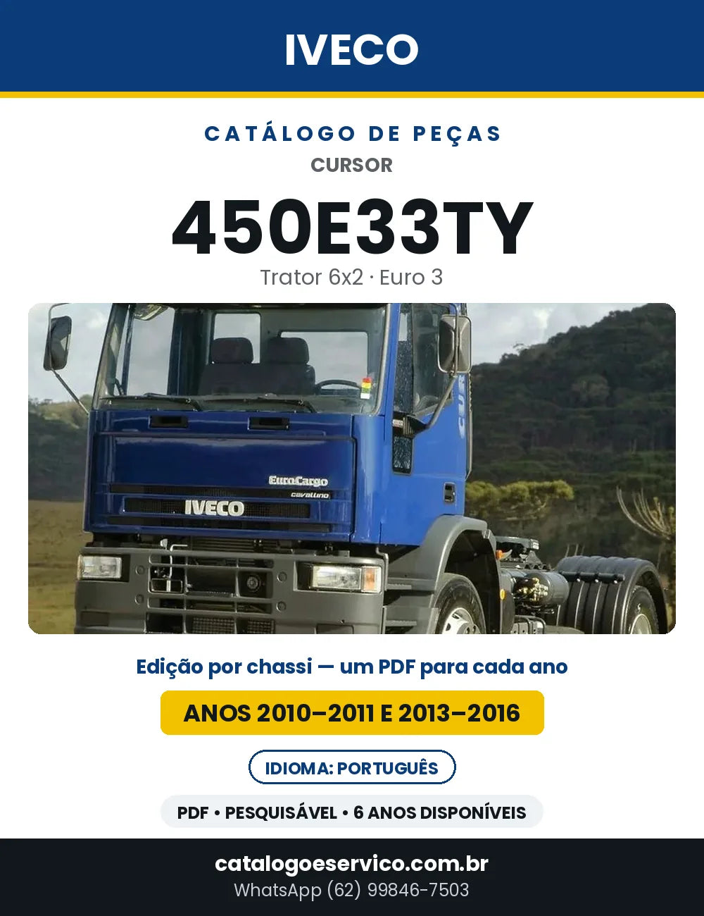 Catálogo de Peças Iveco Cursor 450E33TY Trator 6x2 Euro 3 — Anos 2010–2011 e 2013–2016 | PDF por Ano