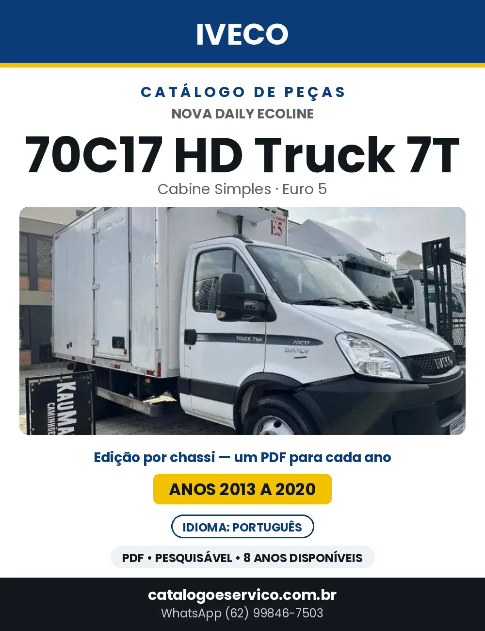 Catálogo de Peças Iveco Nova Daily Ecoline 70C17 HD Truck 7T Cabine Simples Euro 5 — 2013 a 2020 | PDF por Ano