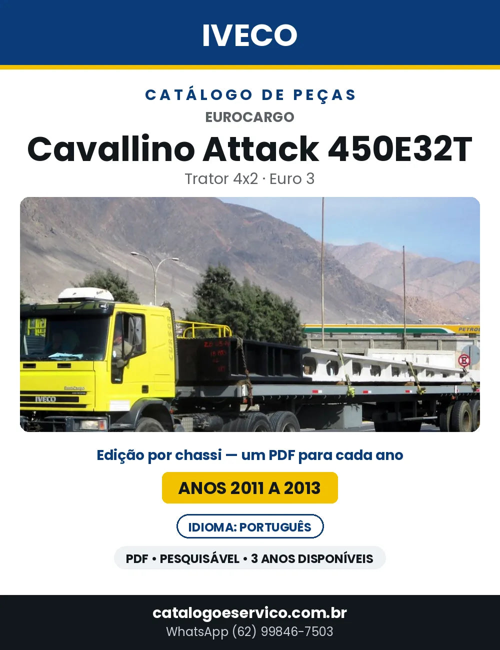 Catálogo de Peças Iveco EuroCargo Cavallino Attack 450E32T Trator 4x2 Euro 3 — 2011 a 2013 | PDF por Ano