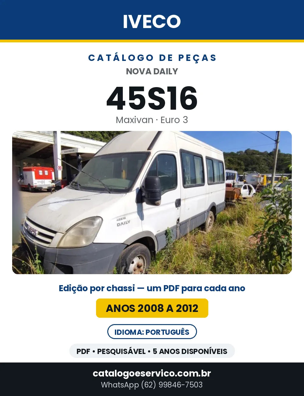 Catálogo de Peças Iveco Nova Daily 45S16 Maxivan Euro 3 — 2008 a 2012 | PDF por Ano