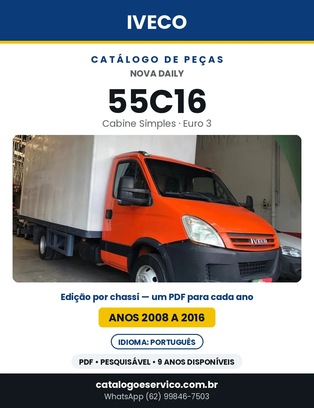 Catálogo de Peças Iveco Nova Daily 55C16 Cabine Simples Euro 3 — 2008 a 2016 | PDF por Ano