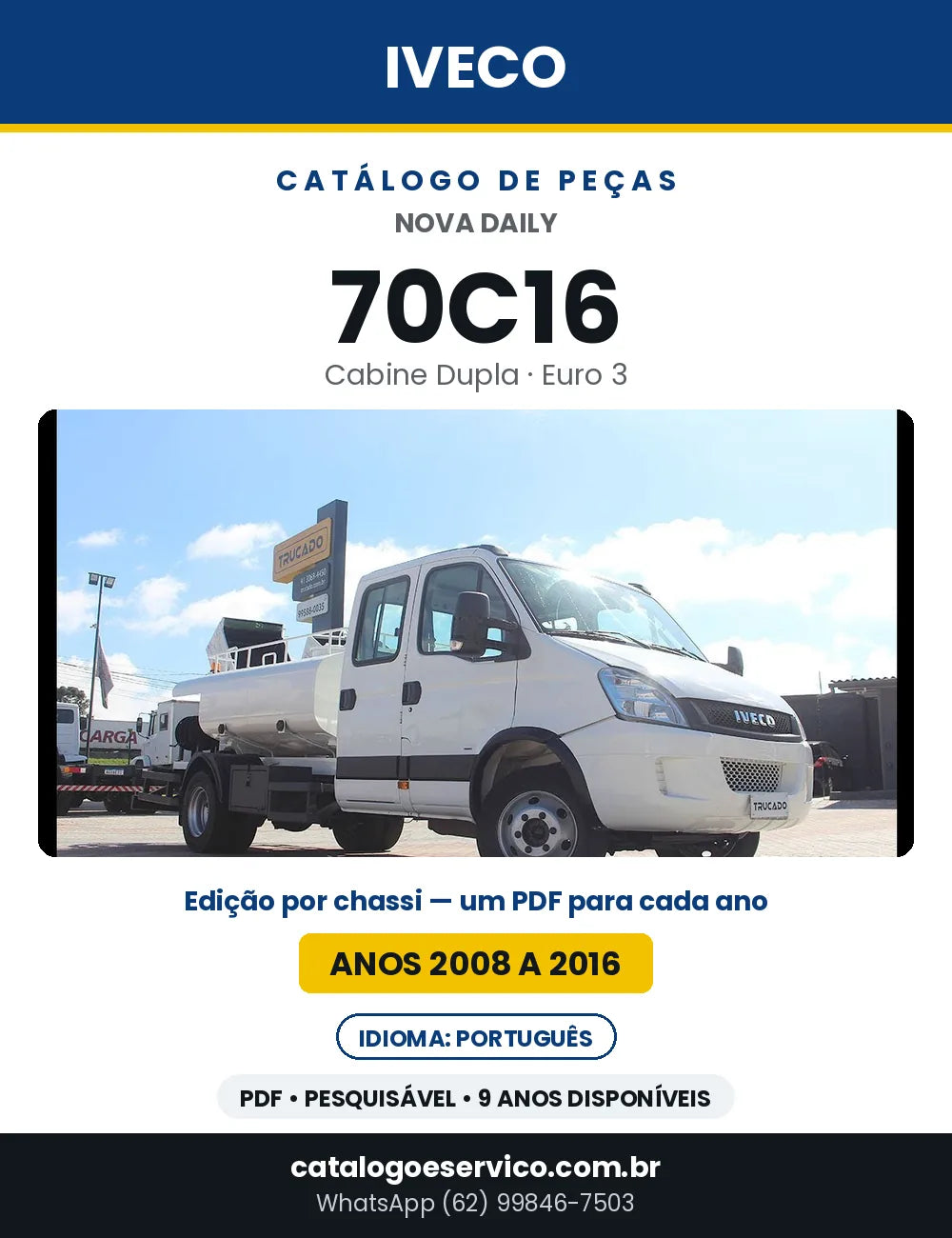 Catálogo de Peças Iveco Nova Daily 70C16 Cabine Dupla Euro 3 — 2008 a 2016 | PDF por Ano