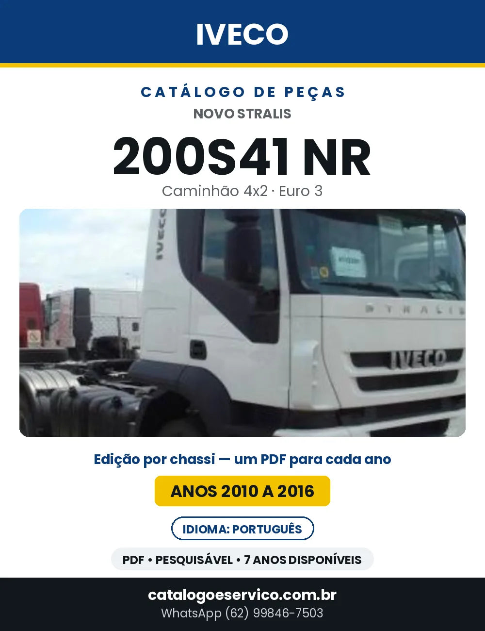 Catálogo de Peças Iveco Novo Stralis 200S41 NR 4x2 Euro 3 — 2010 a 2016 | PDF por Ano