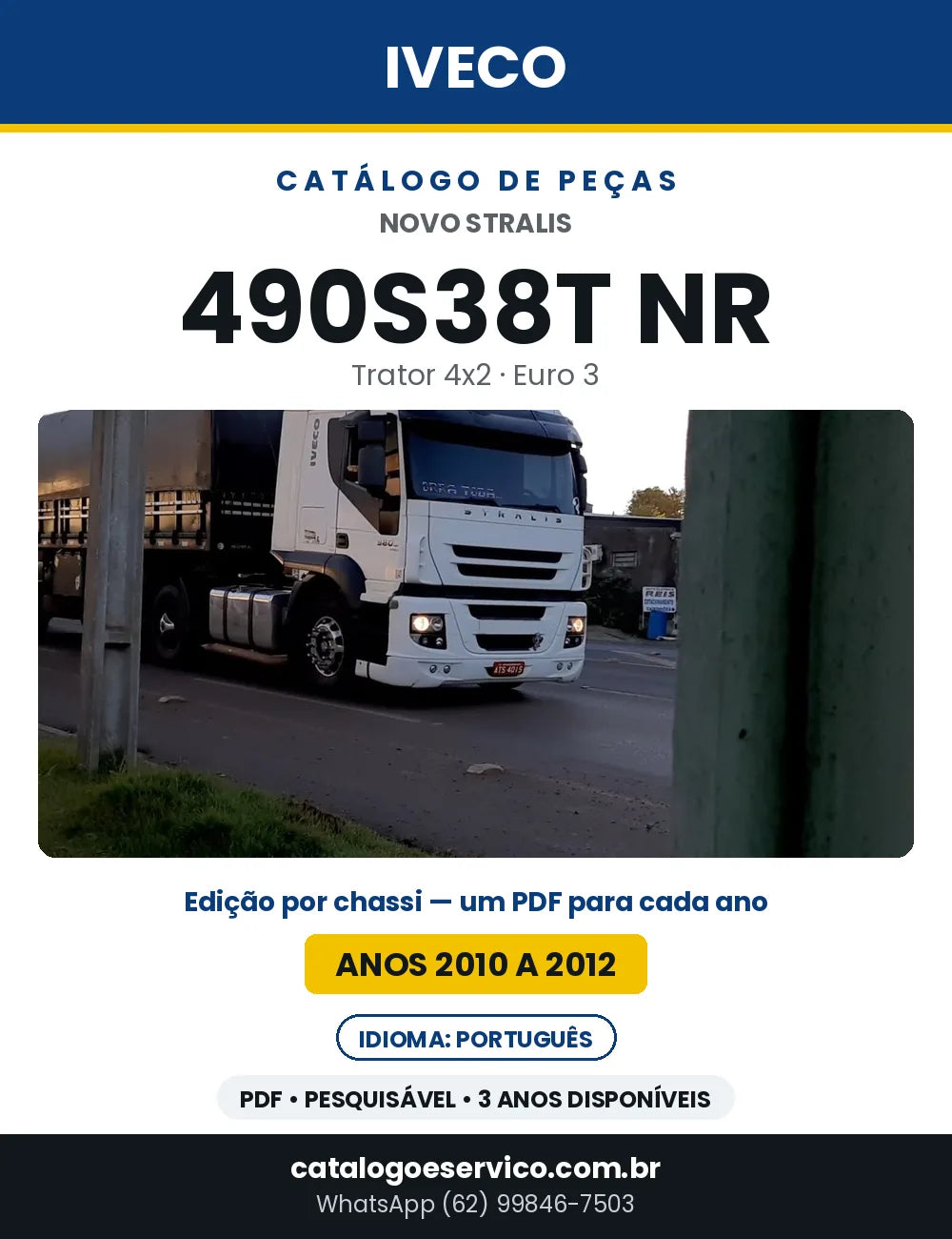 Catálogo de Peças Iveco Novo Stralis 490S38T NR Trator 4x2 Euro 3 — 2010 a 2012 | PDF por Ano