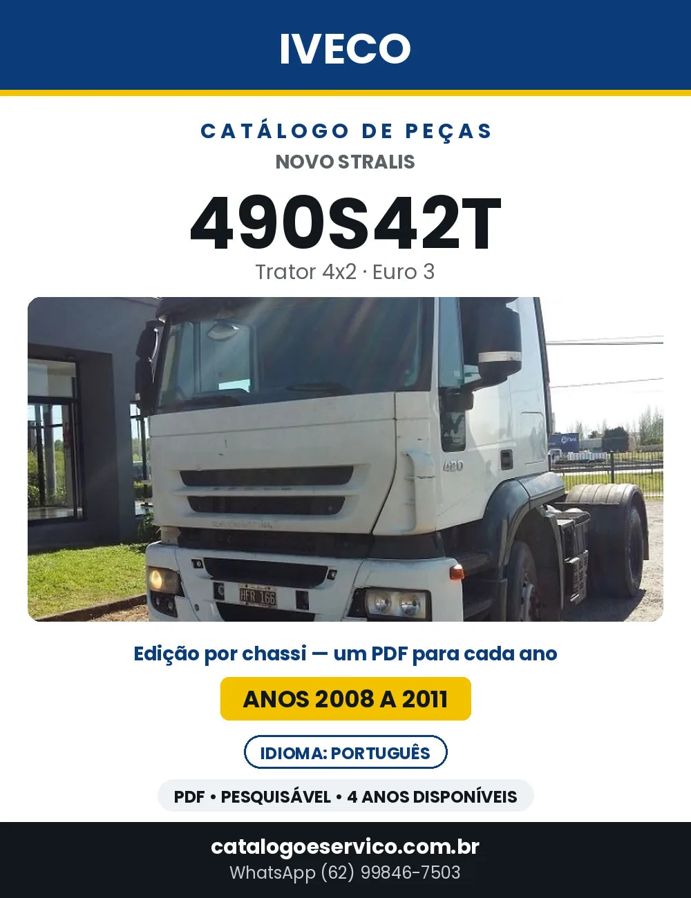 Catálogo de Peças Iveco Novo Stralis 490S42T Trator 4x2 Euro 3 — 2008 a 2011 | PDF por Ano