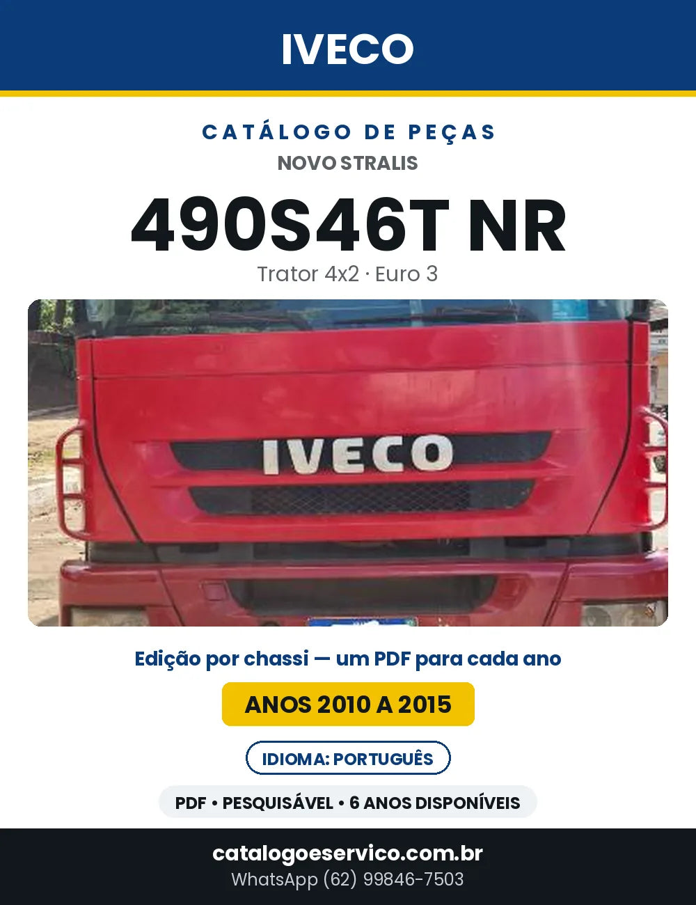 Catálogo de Peças Iveco Novo Stralis 490S46T NR Trator 4x2 Euro 3 — 2010 a 2015 | PDF por Ano