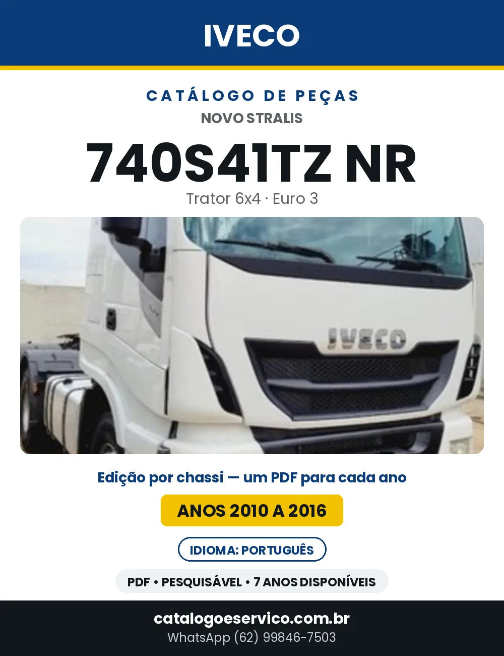 Catálogo de Peças Iveco Novo Stralis 740S41TZ NR Trator 6x4 Euro 3 — 2010 a 2016 | PDF por Ano