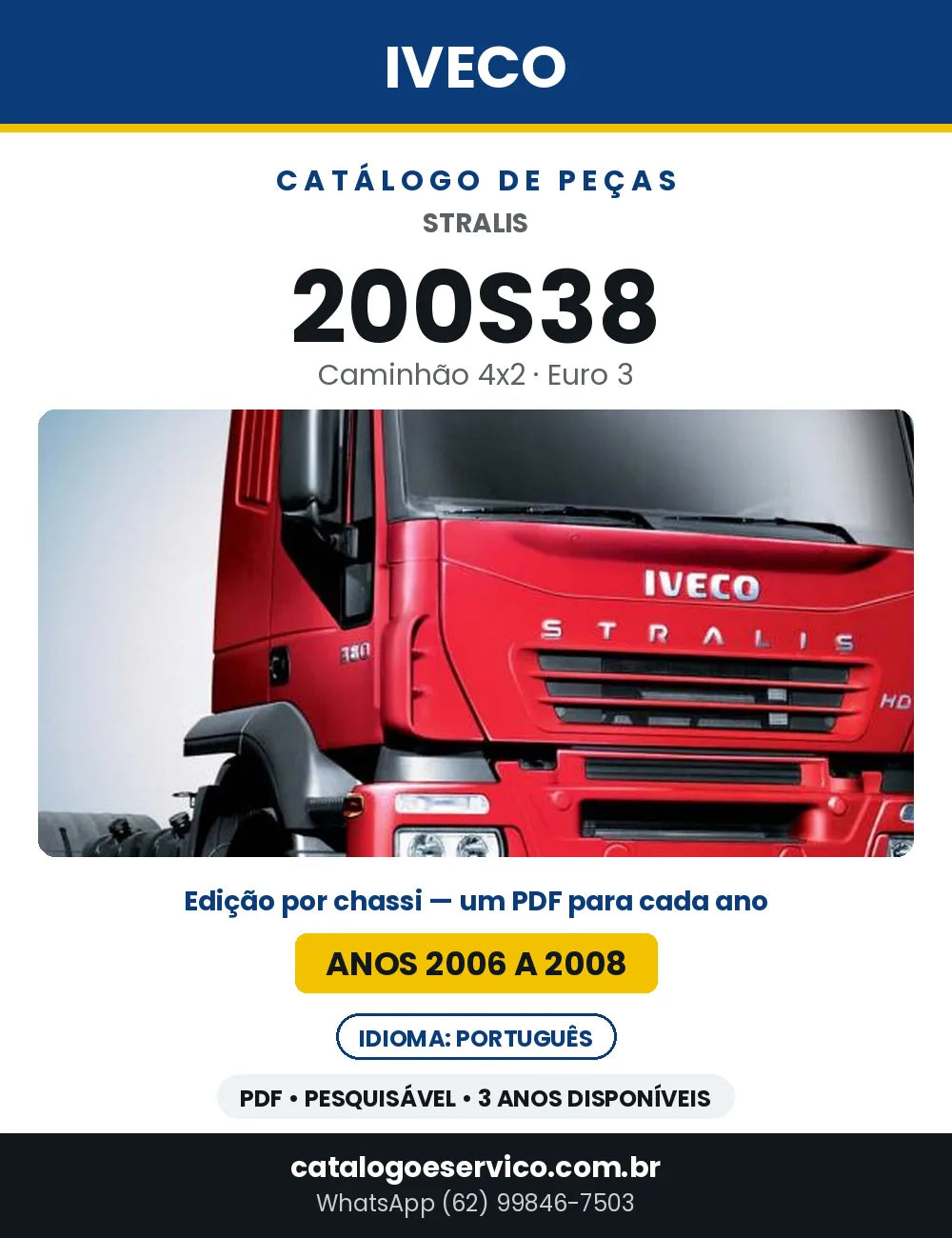 Catálogo de Peças Iveco Stralis 200S38 4x2 Euro 3 — 2006 a 2008 | PDF por Ano