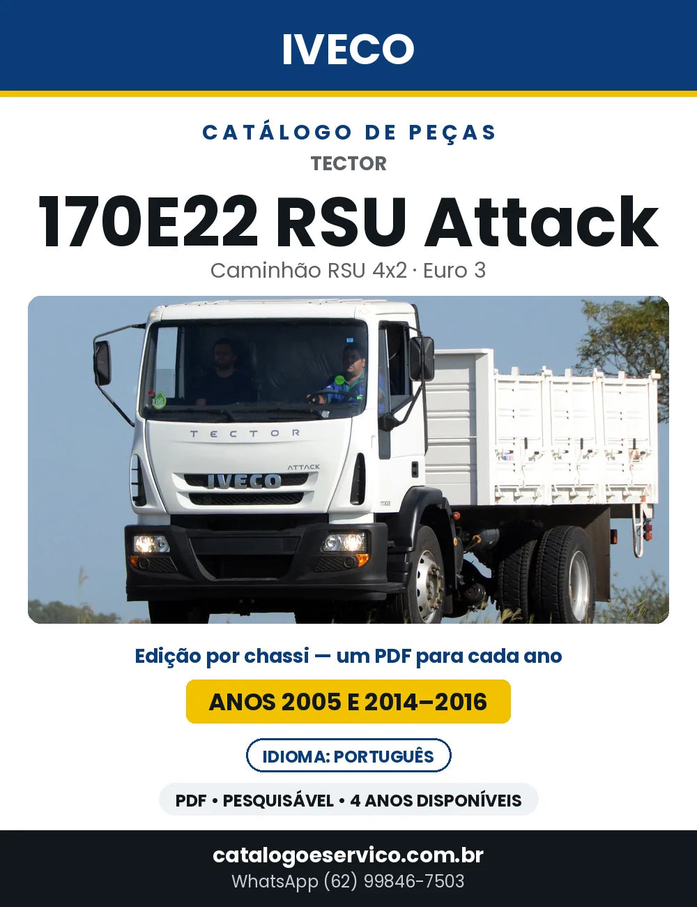 Catálogo de Peças Iveco Tector 170E22 RSU Attack 4x2 Euro 3 — Anos 2005 e 2014–2016 | PDF por Ano