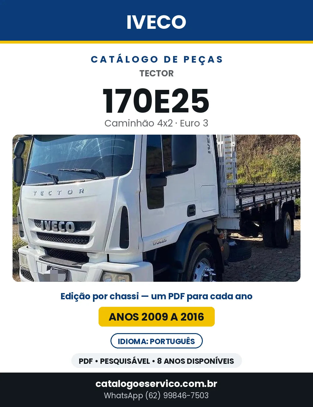 Catálogo de Peças Iveco Tector 170E25 4x2 Euro 3 — 2009 a 2016 | PDF por Ano