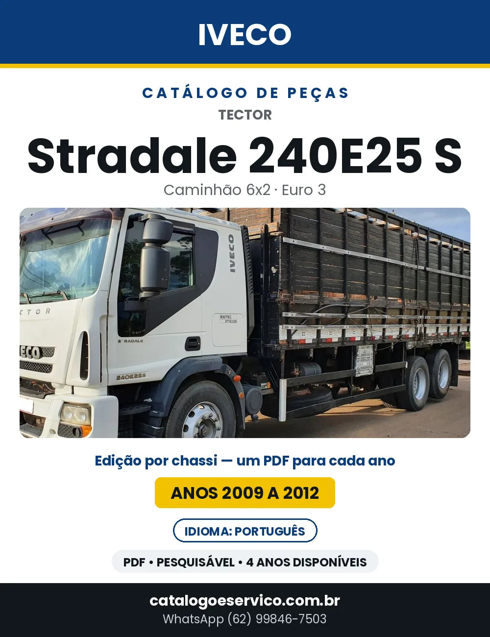 Catálogo de Peças Iveco Tector Stradale 240E25 S 6x2 Euro 3 — 2009 a 2012 | PDF por Ano