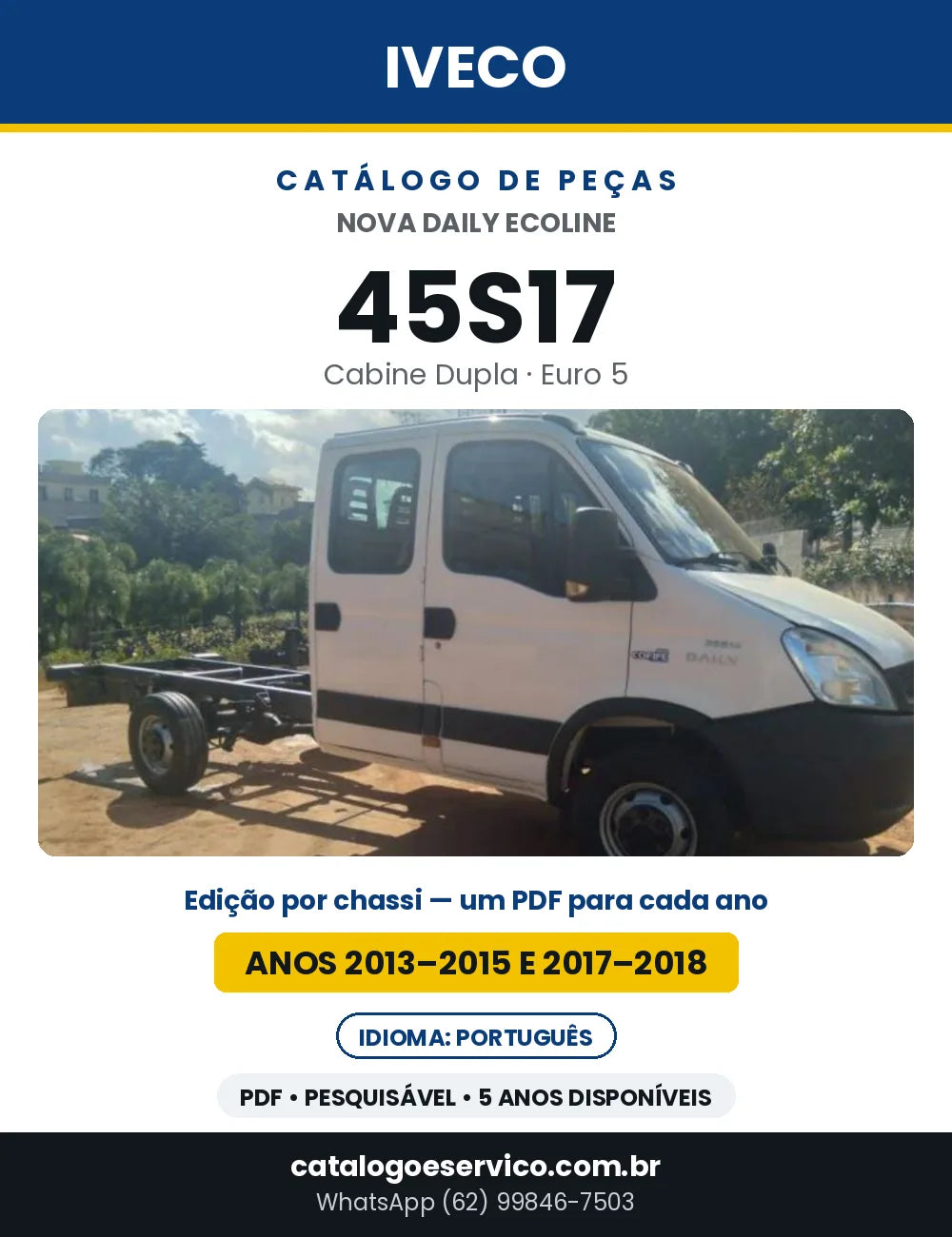 Catálogo de Peças Iveco Nova Daily Ecoline 45S17 Cabine Dupla Euro 5 — Anos 2013–2015 e 2017–2018 | PDF por Ano