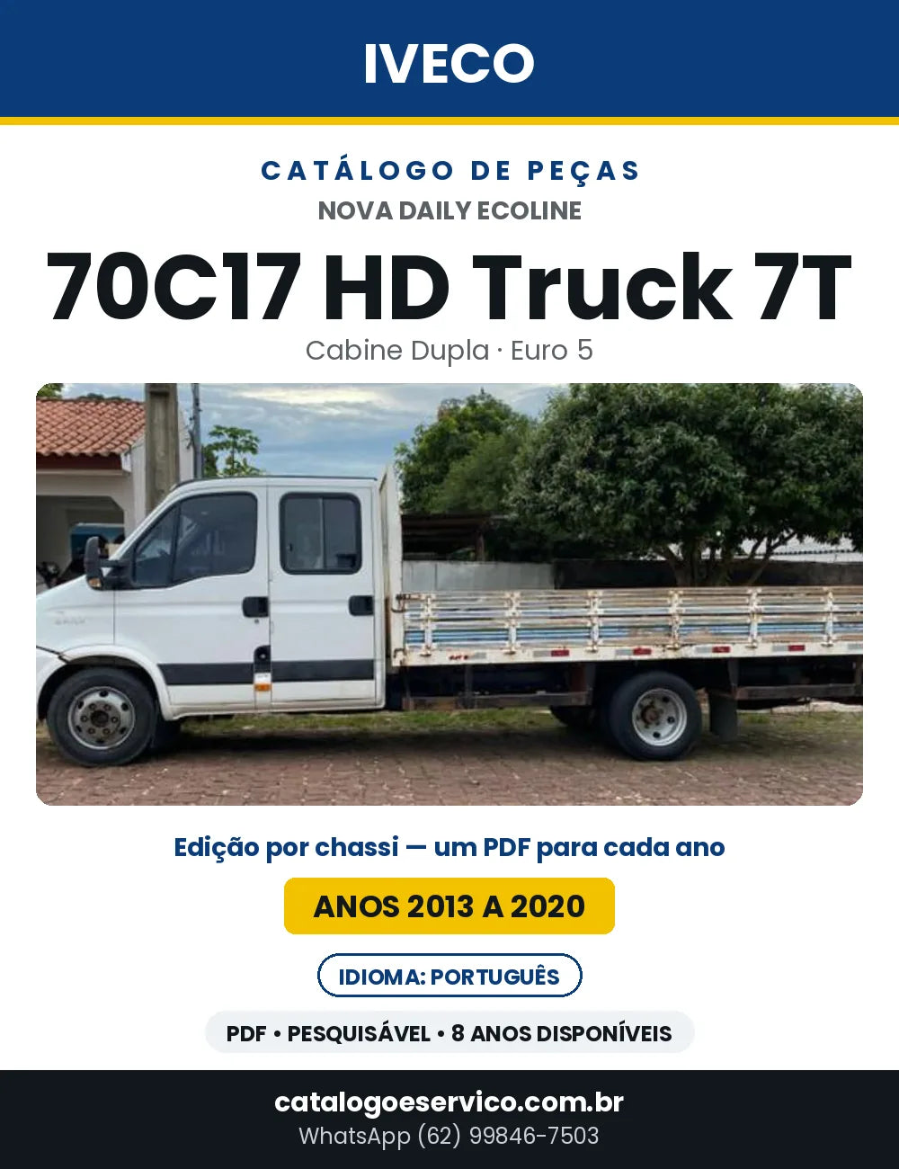 Catálogo de Peças Iveco Nova Daily Ecoline 70C17 HD Truck 7T Cabine Dupla Euro 5 — 2013 a 2020 | PDF por Ano
