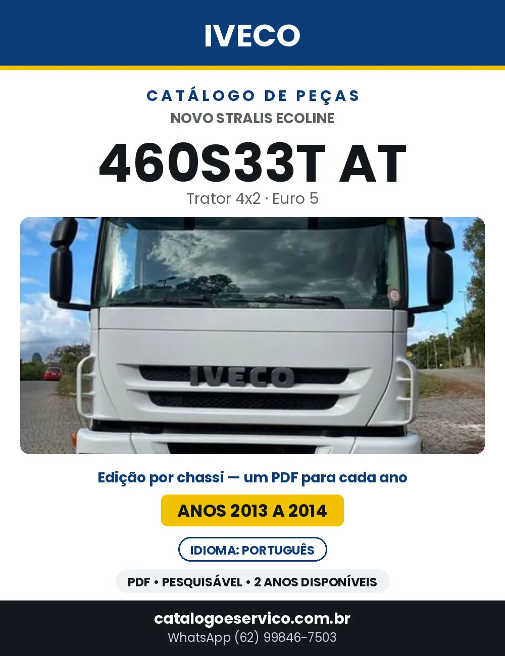 Catálogo de Peças Iveco Novo Stralis Ecoline 460S33T AT Trator 4x2 Euro 5 — 2013 a 2014 | PDF por Ano