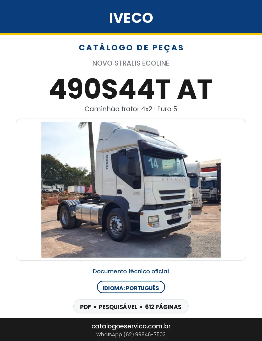 Catálogo de Peças Iveco Novo Stralis Ecoline 490S44T AT Trator 4x2 Euro 5 — 612 Páginas em PDF