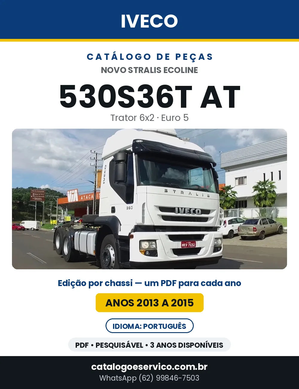 Catálogo de Peças Iveco Novo Stralis Ecoline 530S36T AT Trator 6x2 Euro 5 — 2013 a 2015 | PDF por Ano