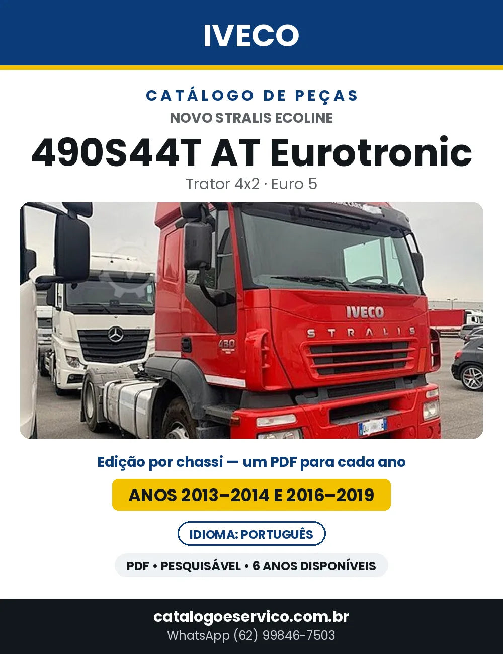 Catálogo de Peças Iveco Novo Stralis Ecoline 490S44T AT Eurotronic Trator 4x2 Euro 5 — Anos 2013–2014 e 2016–2019 | PDF por Ano
