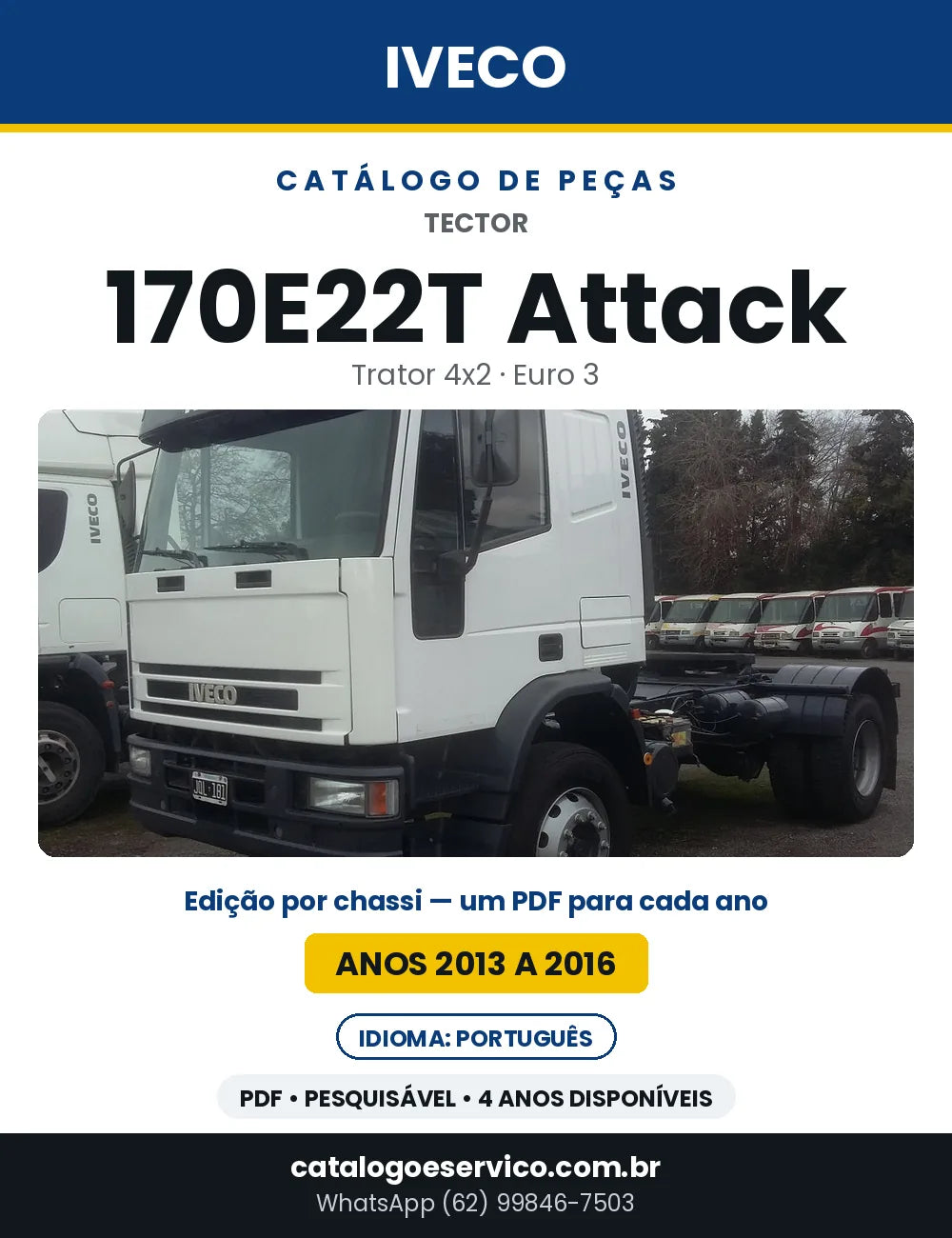 Catálogo de Peças Iveco Tector 170E22T Attack Trator 4x2 Euro 3 — 2013 a 2016 | PDF por Ano
