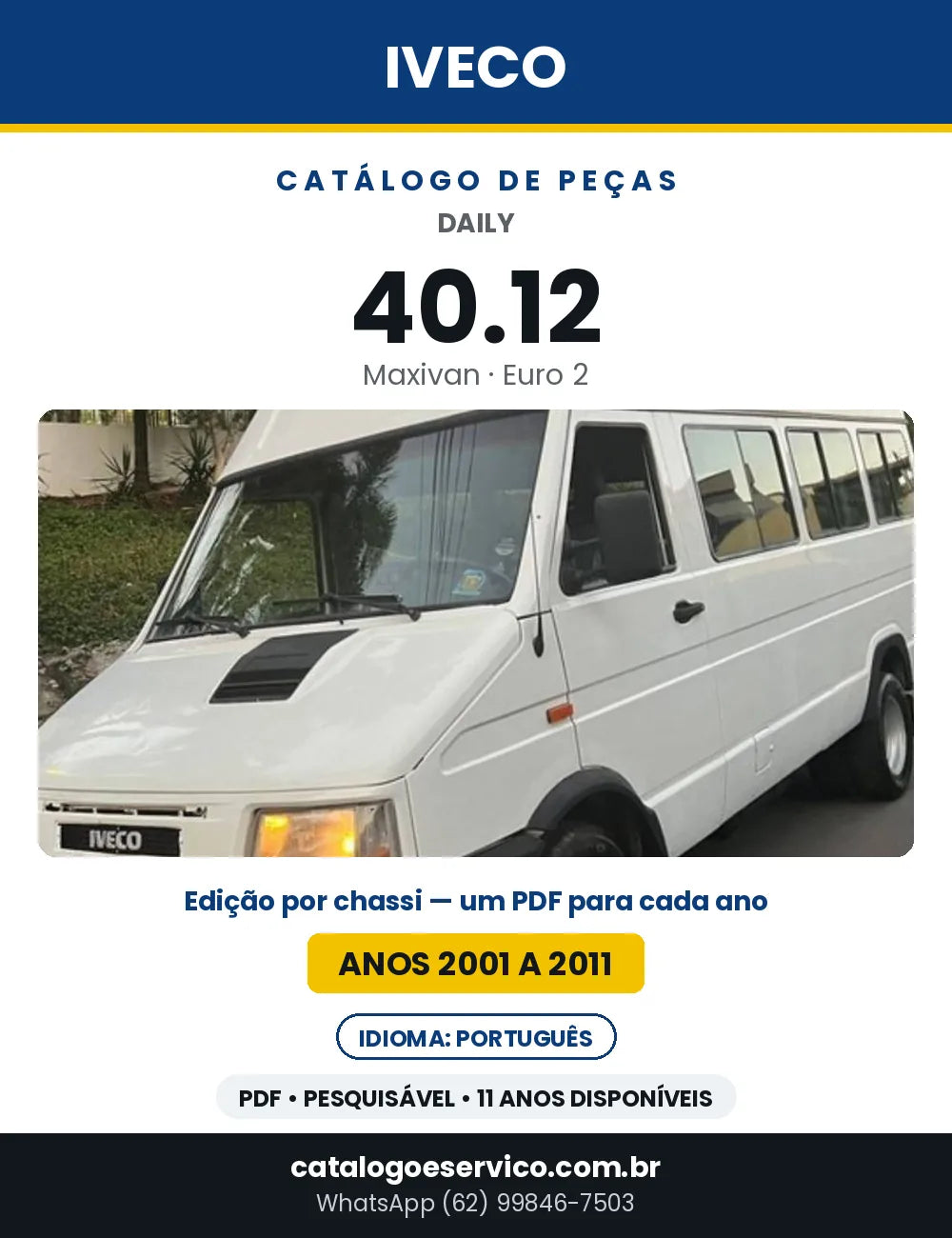 Catálogo de Peças Iveco Daily 40.12 Maxivan Euro 2 — 2001 a 2011 | PDF por Ano