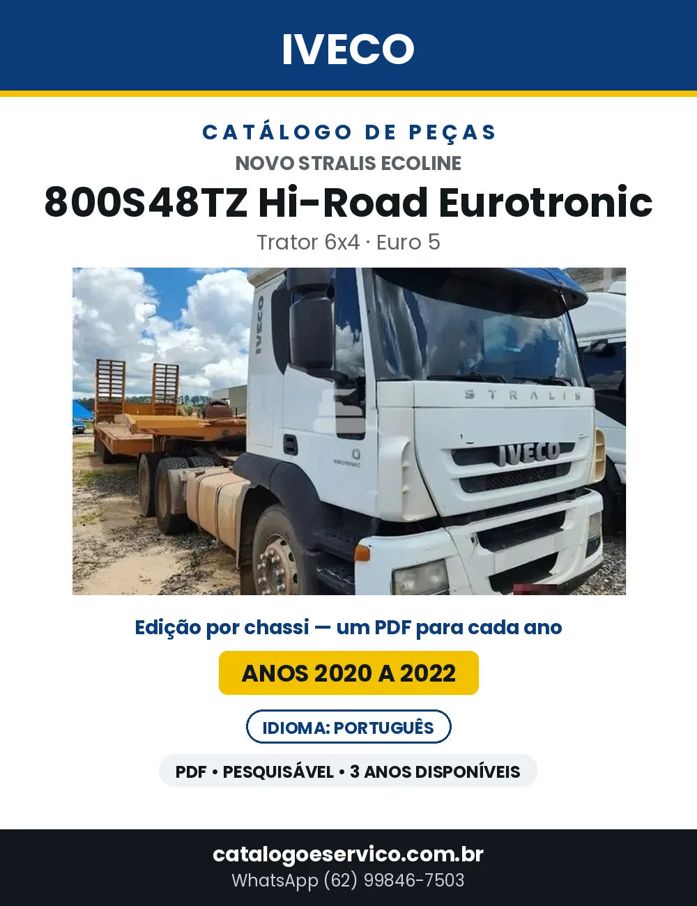 Catálogo de Peças Iveco Novo Stralis Ecoline 800S48TZ Hi-Road Eurotronic Trator 6x4 Euro 5 — 2020 a 2022 | PDF por Ano