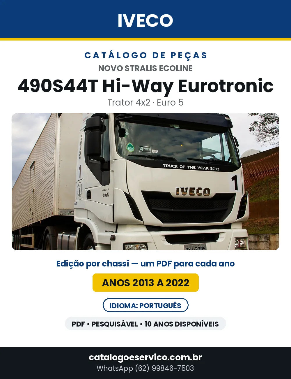 Catálogo de Peças Iveco Novo Stralis Ecoline 490S44T Hi-Way Eurotronic Trator 4x2 Euro 5 — 2013 a 2022 | PDF por Ano