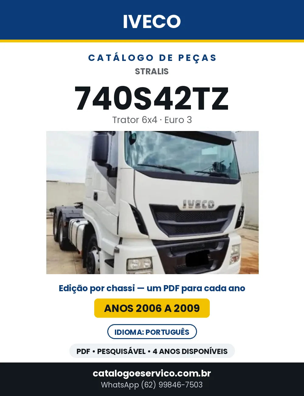 Catálogo de Peças Iveco Stralis 740S42TZ Trator 6x4 Euro 3 — 2006 a 2009 | PDF por Ano