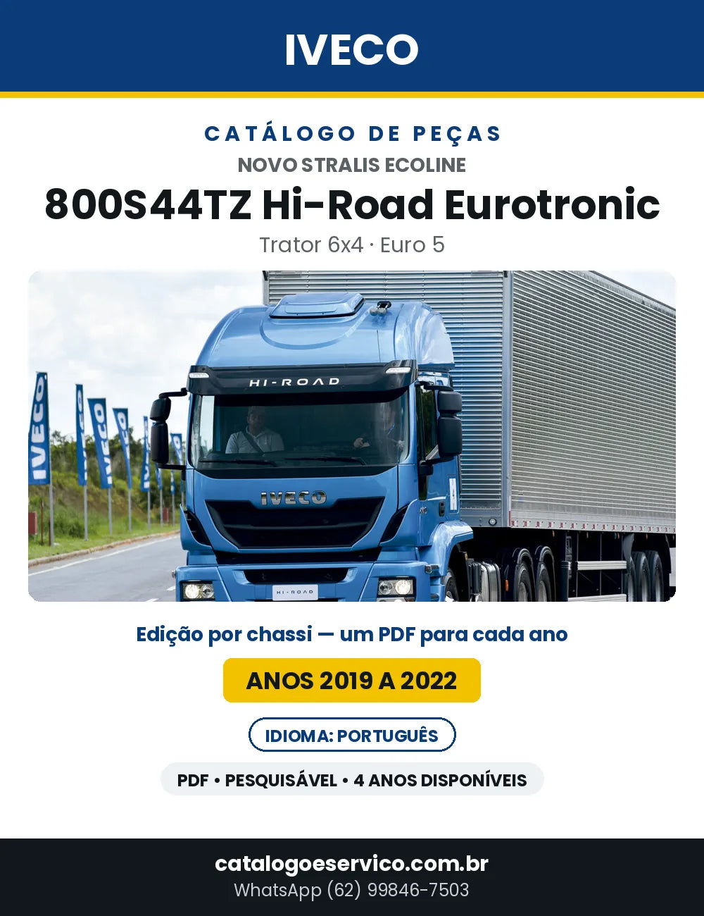 Catálogo de Peças Iveco Novo Stralis Ecoline 800S44TZ Hi-Road Eurotronic Trator 6x4 Euro 5 — 2019 a 2022 | PDF por Ano