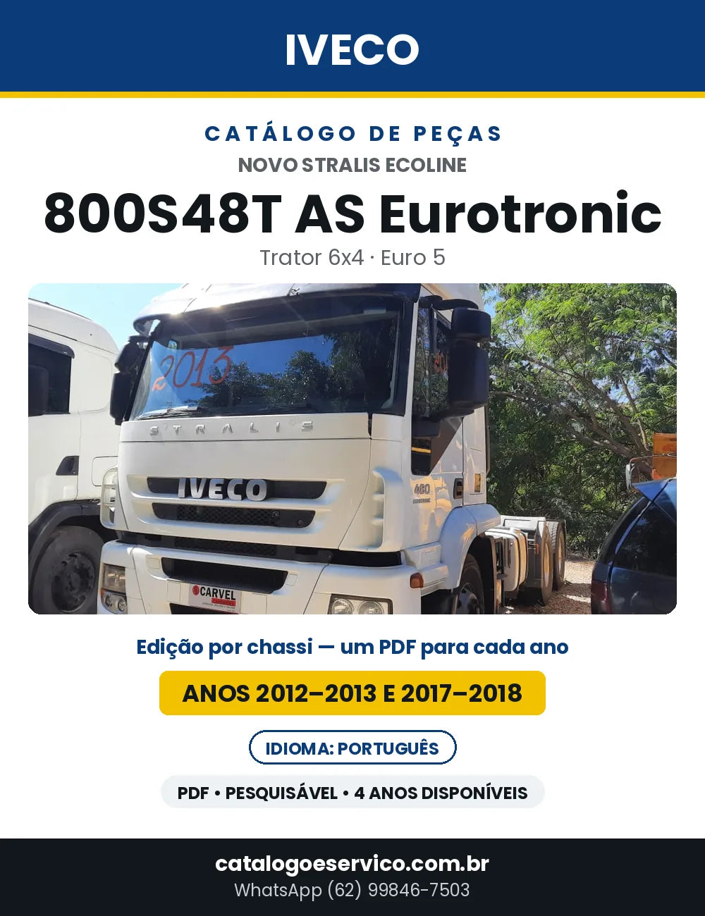 Catálogo de Peças Iveco Novo Stralis Ecoline 800S48T AS Eurotronic Trator 6x4 Euro 5 — Anos 2012–2013 e 2017–2018 | PDF por Ano